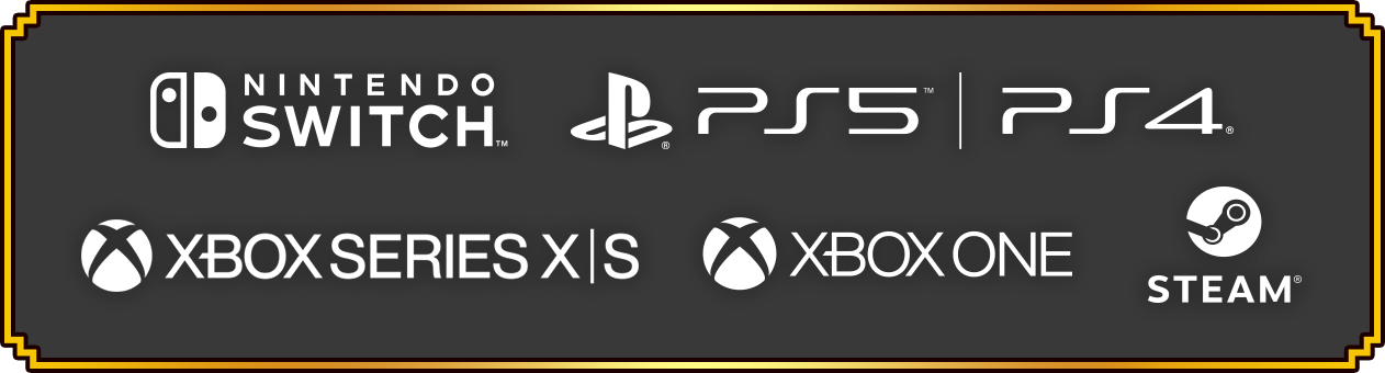 PlayStation®4/PlayStation®5/Nintendo Switch™/Xbox One/Xbox Series X/Steam®